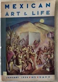 MEXICAN ART AND LIFE. NO. 5.; A quarterly illustrated review. Editor: José Juan Tabalada, Art Editor: Francisco Díaz de León