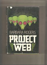 Project Web by Barbara Rogers - 1st Edition 1st Printing - 1980 - from Lost Pages & Forgotten Words (SKU: 000584)