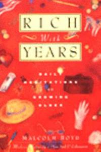 Rich with Years : Daily Meditations on Growing Older