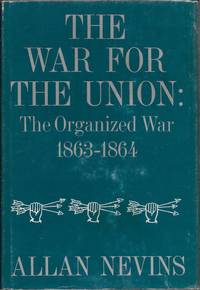 "The War for the Union, Vol. 3 The Organized War, 1863-1864)"