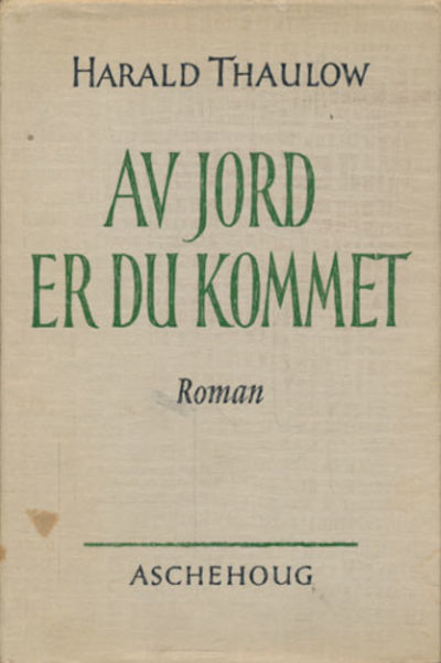 Av jord er du kommet.