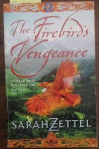 Firebird's Vengeance, The: Isavalta Trilogy #3 by Zettel, Sarah - 2004