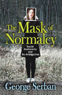 The Mask of Normalcy: Social Conformity and its Ambiguities