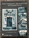 The Early Domestic Architecture of Connecticut