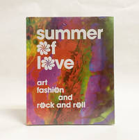 Summer of Love: Art, Fashion, and Rock and Roll by D&#39;Alessandro, Jill; Terry, Colleen; Binder, Victoria; McNally, Dennis - 2017