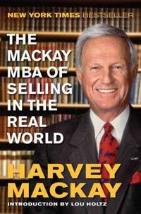 The MacKay MBA of Selling in the Real World