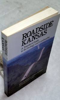 image of Roadside Kansas: A Traveler's Guide to Its Geology and Landmarks