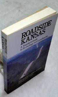 Roadside Kansas:  A Traveler's Guide to Its Geology and Landmarks