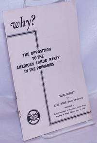 image of Why? The opposition to the American Labor Party in the primaries, report by Alex Rose, State Secretary, American Labor Party, as submitted to the State Committee on January 6, 1940