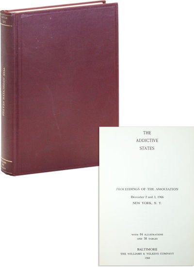 The Addictive States. Proceedings of the Association December 2 and 3, 1966, New York, NY