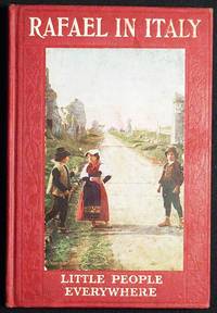 Rafael in Italy by Etta Blaisdell McDonald and Julia Dalrymple by Julia Etta Blaisdell; Dalrymple - Hardcover - 1916 - from Classic Books and Ephemera (SKU: 005188)