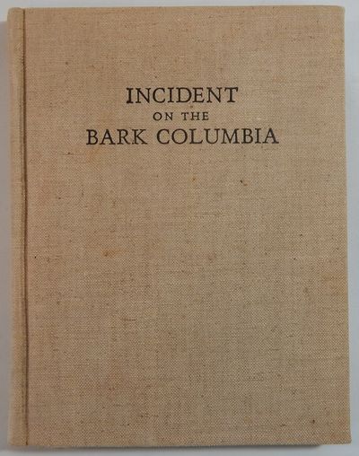 Incident on the Bark Columbia; Being Letters Received & Sent by Captain McCorkle and the Crew of his Whaler, 1860-1862