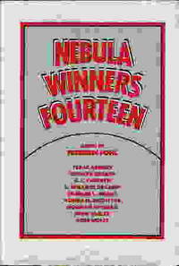 NEBULA WINNERS FOURTEEN  (14.)&amp;#11; by Pohl, Frederik, editor (John Varley, Edward Bryant, Charles L. Grant, Vonda N. McIntyre, C. J. Cherryh and Gene Wolfe, contributors.) - (1980.)