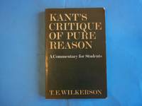 Kant&#039;s Critique of Pure Reason: A Commentary for Students by T.E. Wilkerson - 1976