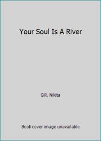 Your Soul Is A River