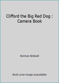 Clifford the Big Red Dog : Camera Book by Norman Bridwell - 2003