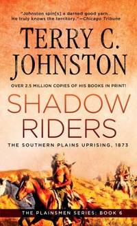 Shadow Riders: The Southern Plains Uprising, 1873 (Plainsmen) by Johnston, Terry C - 1991