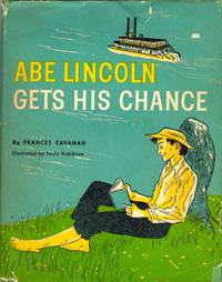 Abe Lincoln Gets His Chance by Frances Cavanah - First Edition - 1959 - from Americana Books ABAA (SKU: 8736)