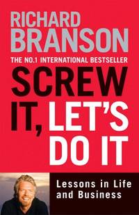 Screw It, Let&#039;s Do It: Lessons in Life and Business by Branson, Sir Richard