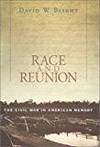 RACE AND REUNION : THE CIVIL WAR IN AMERICAN MEMORY by David W. Blight - 2001