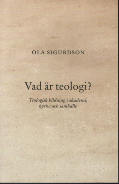 VAD ÄR TEOLOGI? Teologisk bildning i akademi,…