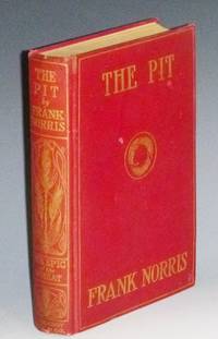 The Pit, a Story of Chicago, the Epic of the Wheat