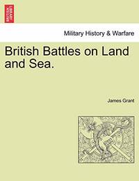 British Battles on Land and Sea.