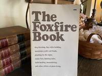 The Foxfire Book by Inc. Foxfire Fund & Edited by Eliot Wigginton - February 17, 1972