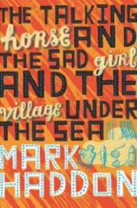 cover of The Talking Horse and the Sad Girl and the Village Under the Sea