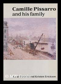 Camille Pissarro and his family : the Pissarro collection in the Ashmolean Museum / Anne Thorold and Kristen Erickson by Ashmolean Museum. Thorold, Anne. Erickson, Kristen - 1993