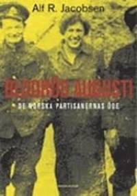 Blodröd augusti. Historien om de norska…