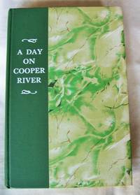 A Day On Cooper River by John B. Irving - 1969