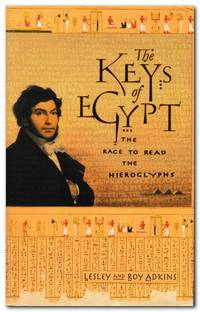 image of The Keys of Egypt The Race to Read the Hieroglyphs