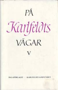 På Karlfeldts vägar V.