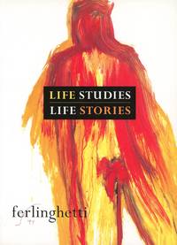 Life Studies, Life Stories: 80 Works on Paper by FERLINGHETTI, Lawrence - 2003