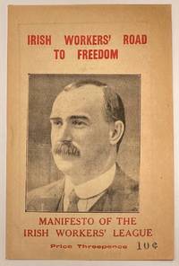 Irish Workers' Road To Freedom: Manifesto Of The Irish Workers' League - 