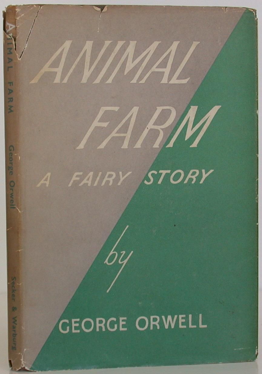 Animal Farm by Orwell, 1945 Animal Farm by Orwell, 1945