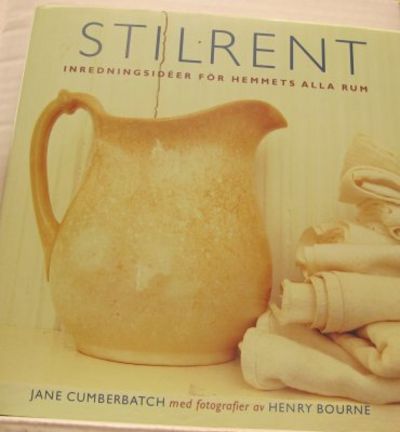 Stilrent. Inredningsidéer för hemmets alla rum.