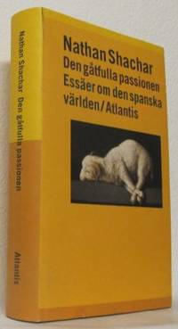 Den gåtfulla passionen. Essäer om den spanska…