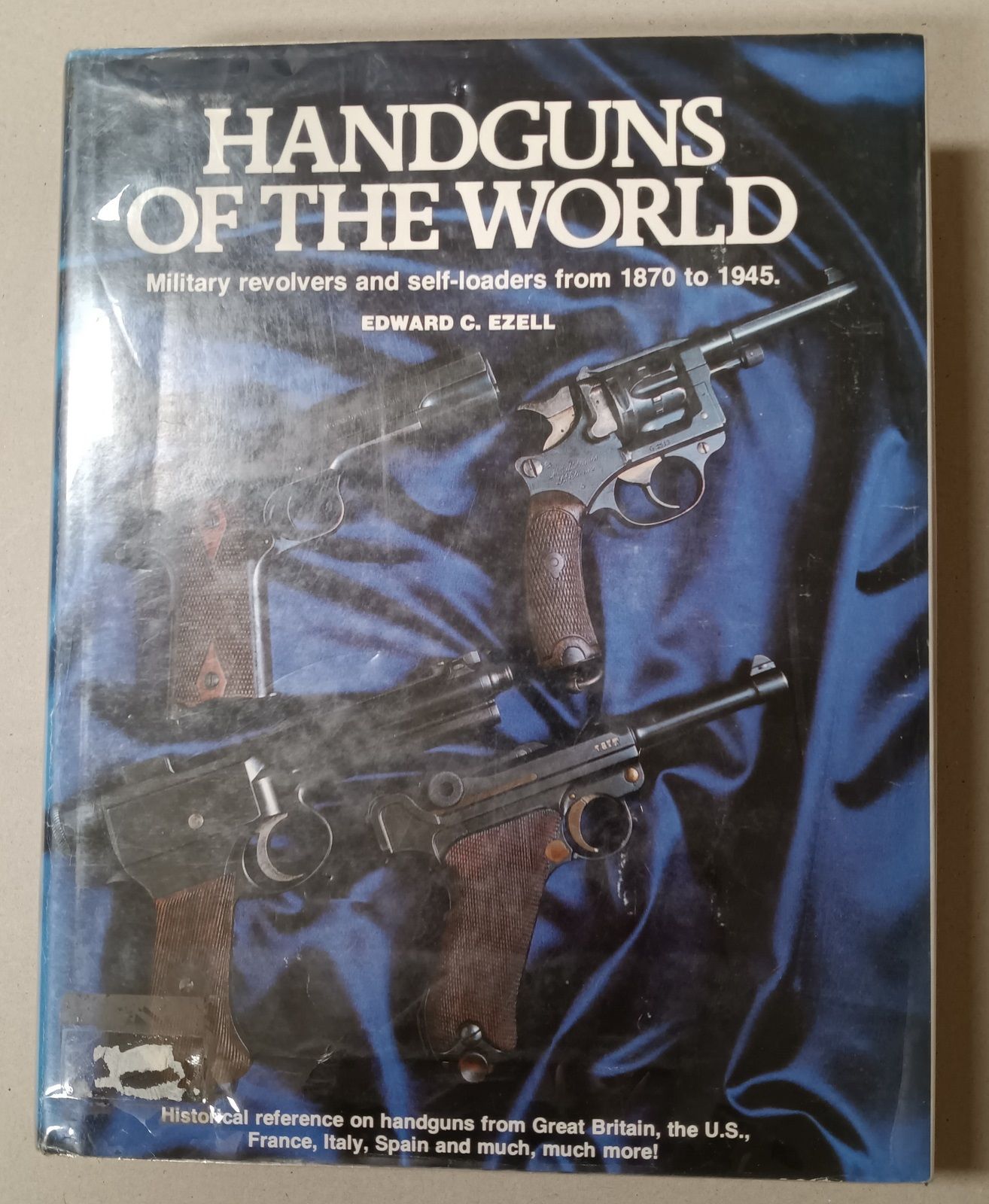 Handguns of the World: Military Revolvers and Self-Loaders from 1870 to  1945 by Ezell, Edward Clinton | Hardcover | 1981-01-01 | Stackpole Books |  9780811708166 | Biblio UK
