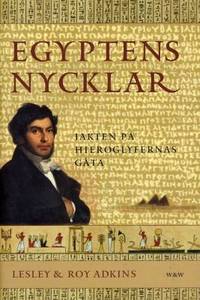 Egyptens nycklar. Jakten på hieroglyfernas gåta.