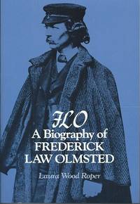 FLO - A Biography of Frederick Law Olmsted