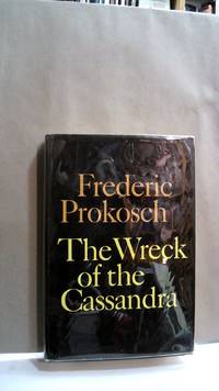 The Wreck of the Cassandra by Prokosch, Frederic - 1966