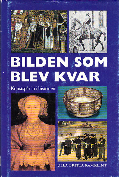 Bilden som blev kvar. Konstspår in i historien.…