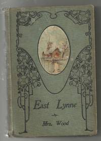 East Lynne: Or, The Earl's Daughter