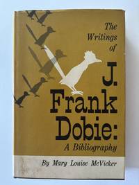 The Writings of J. Frank Dobie: A Bibliography