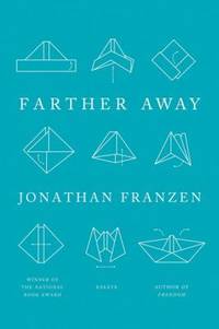 Farther Away by Franzen, Jonathan - 2012