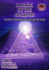 The Magic of the Ancients by Carl Nagel