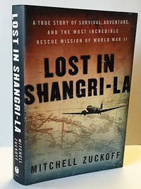 Lost In Shangri-La by Zuckoff, Mitchell - 2011