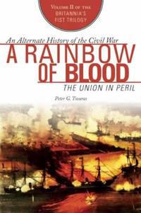 A Rainbow of Blood : The Union in Peril